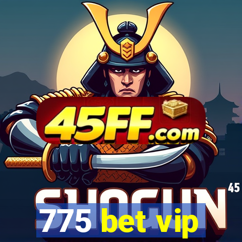 775 bet vip